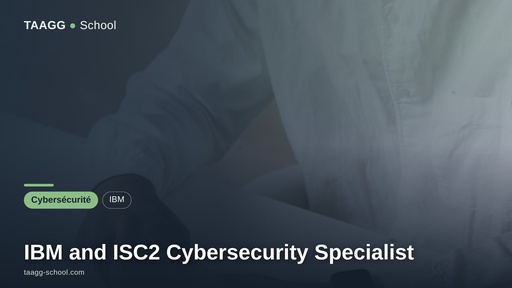 IBM and ISC2 Cybersecurity Specialist