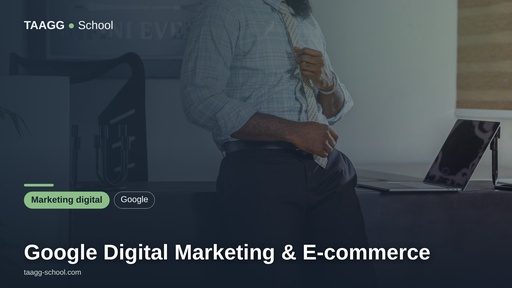 Google Digital Marketing & E-commerce
