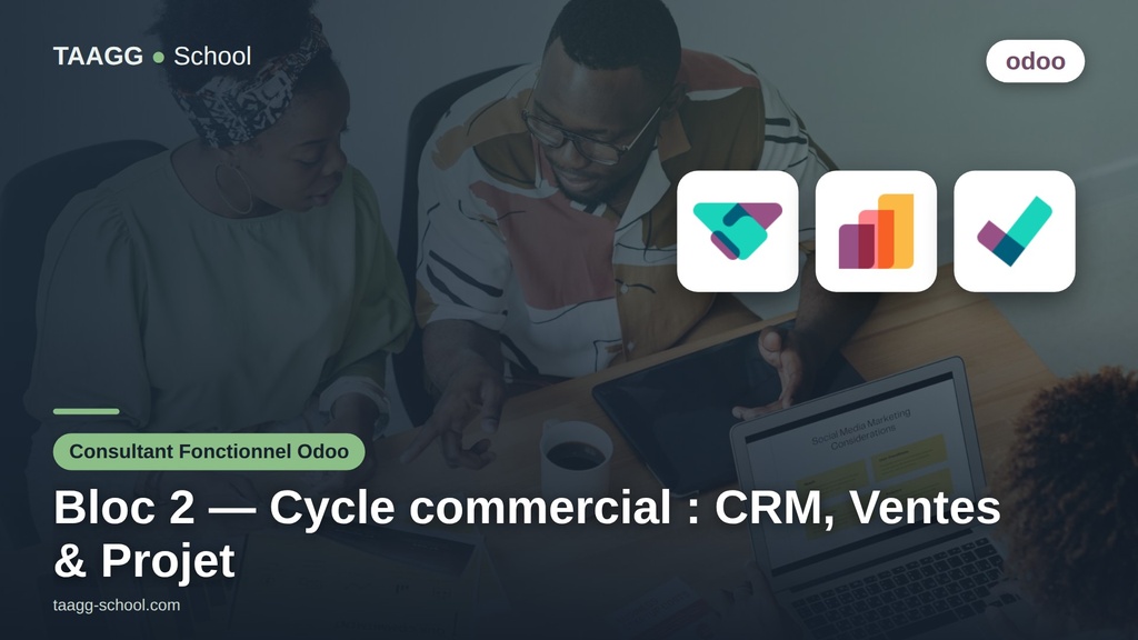 Bloc 2 — Cycle commercial : CRM, Ventes & Projet