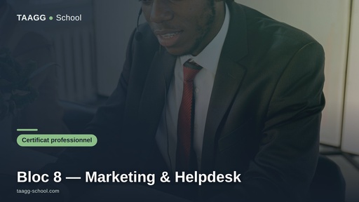 Bloc 8 — Marketing & Helpdesk