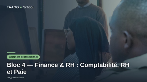 Bloc 4 — Finance & RH : Comptabilité, RH et Paie